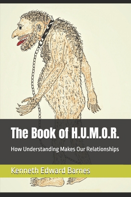 The Book of H.U.M.O.R.: How Understanding Makes... 152187753X Book Cover