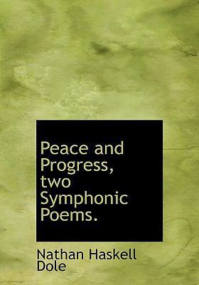 Peace and Progress, Two Symphonic Poems. 1140055712 Book Cover