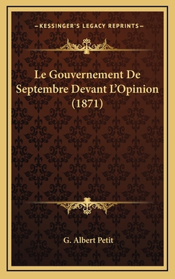 Le Gouvernement De Septembre Devant L'Opinion (... [French] 1168938171 Book Cover