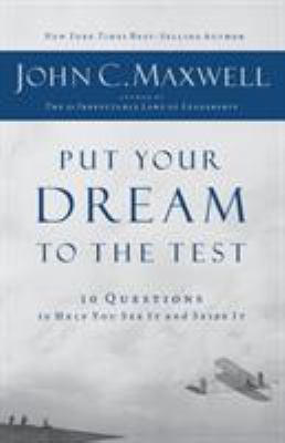 Put Your Dream to the Test: 10 Questions That W... 1400280664 Book Cover