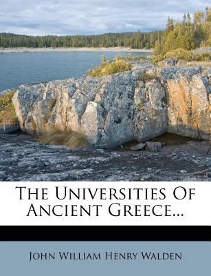 The Universities of Ancient Greece... 1278072136 Book Cover
