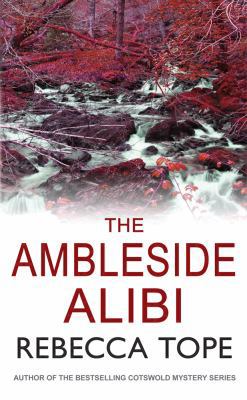 The Ambleside Alibi (Lake District Mysteries) 0749012749 Book Cover