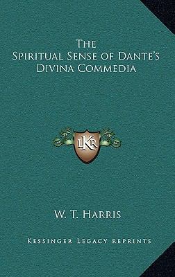 The Spiritual Sense of Dante's Divina Commedia 116332695X Book Cover