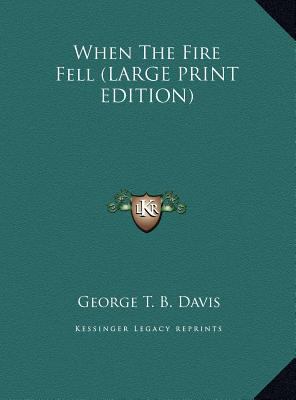 When the Fire Fell [Large Print] 1169949797 Book Cover