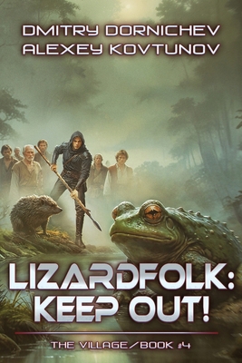 Lizardfolk: Keep Out! (The Village Book #4): A ... 8077027199 Book Cover