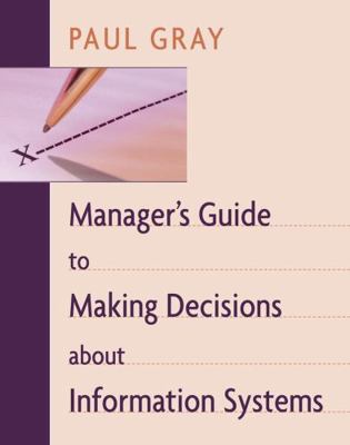 Manager's Guide to Making Decisions about Infor... 0471263591 Book Cover