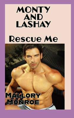 Monty & LaShay: Rescue Me B094SZRX55 Book Cover