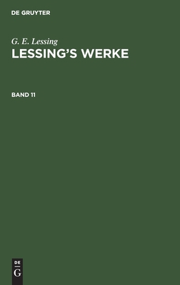 G. E. Lessing: Lessing's Werke. Band 11 [German] 3112344855 Book Cover
