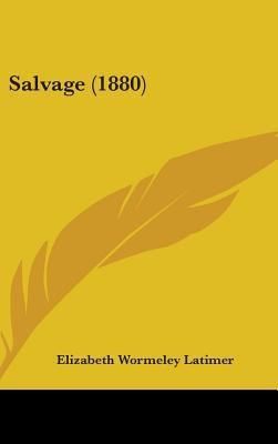 Salvage (1880) 0548926999 Book Cover