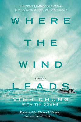 Where the Wind Leads: A Refugee Family's Miracu... 0849947561 Book Cover