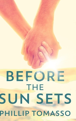 Before The Sun Sets: Large Print Hardcover Edition [Large Print] 1034126962 Book Cover