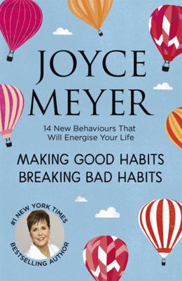 Making Good Habits, Breaking Bad Habits: 14 New... 1444749951 Book Cover