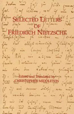 Selected Letters of Friedrich Nietzsche (Hacket... 0872203581 Book Cover