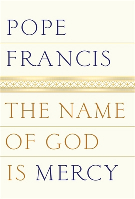 The Name of God Is Mercy 0399588639 Book Cover