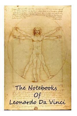 The Notebooks Of Leonardo Da Vinci Volume 1 1478389117 Book Cover