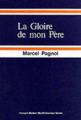 La Gloire de Mon Pere: Souvenirs D'Enfance 1 [French] 0174444192 Book Cover