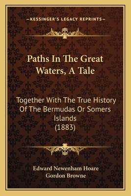 Paths In The Great Waters, A Tale: Together Wit... 1167000935 Book Cover