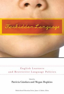 Forbidden Language: English Learners and Restri... 080775045X Book Cover