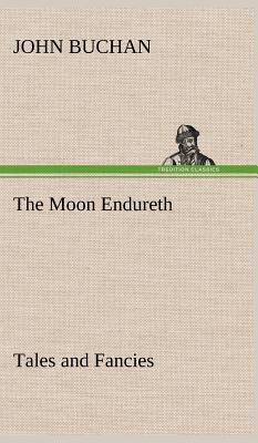 The Moon Endureth: Tales and Fancies 3849160955 Book Cover
