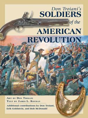 Don Troiani's Soldiers of the American Revolution 0811719871 Book Cover