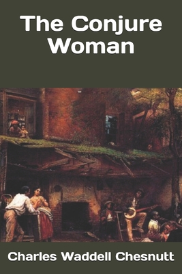 The Conjure Woman 170206560X Book Cover