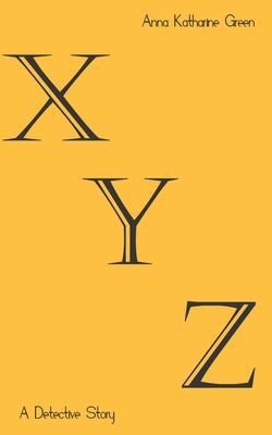 X Y Z: A detective Story B08P8QKG11 Book Cover