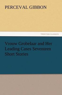 Vrouw Grobelaar and Her Leading Cases Seventeen... 3847233211 Book Cover