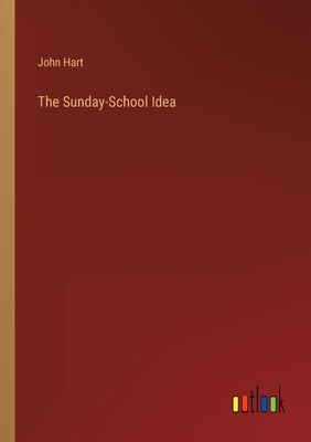The Sunday-School Idea 3368144405 Book Cover