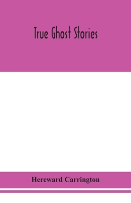 True Ghost Stories 935415381X Book Cover