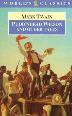 Pudd'nhead Wilson and Other Tales: Those Extrao... 0192818066 Book Cover