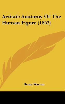 Artistic Anatomy of the Human Figure (1852) 1161769331 Book Cover