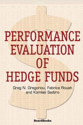 Performance Evaluation of Hedge Funds 1587981998 Book Cover