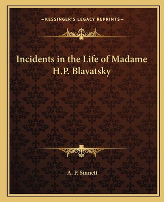 Incidents in the Life of Madame H.P. Blavatsky 1162564210 Book Cover