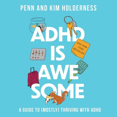 ADHD Is Awesome: A Guide to (Mostly) Thriving w... B0DL8PV5GP Book Cover