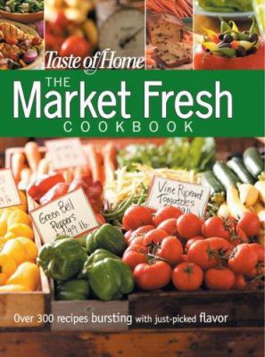 The Market Fresh Cookbook 0898215196 Book Cover