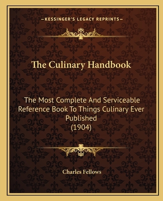 The Culinary Handbook: The Most Complete And Se... 1167044975 Book Cover