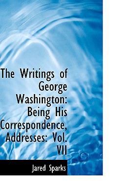 The Writings of George Washington: Being His Co... 0559960018 Book Cover