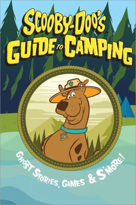 Scooby-Doo's Guide to Camping: Ghost Stories, G... 1492649805 Book Cover