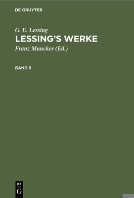 G. E. Lessing: Lessing's Werke. Band 9 [German] 311234491X Book Cover