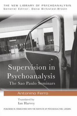 Supervision in Psychoanalysis: The São Paulo Se... 0415587557 Book Cover