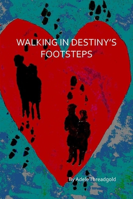 Walking In Destiny's Footsteps B08GFX5LDQ Book Cover