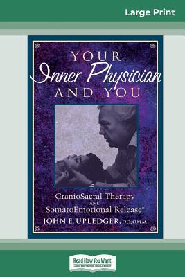 Your Inner Physician and You: CranoioSacral The... [Large Print] 0369305256 Book Cover