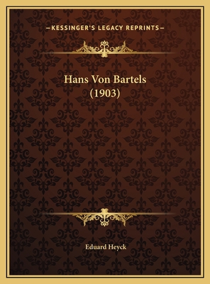 Hans Von Bartels (1903) [German] 1169713793 Book Cover