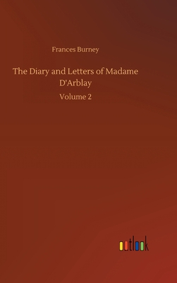 The Diary and Letters of Madame D'Arblay 3734088755 Book Cover