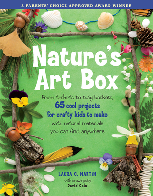 Natures Art Box: From T-Shirts to Twig Baskets,... 1580174906 Book Cover