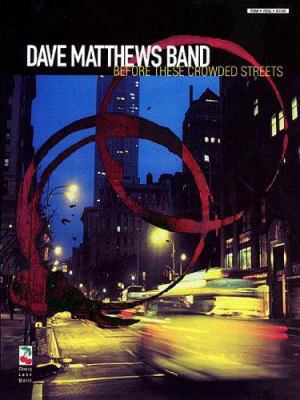 Dave Matthews Band - Before These Crowded Streets 1575601338 Book Cover