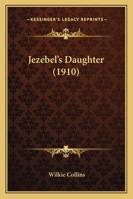 Jezebel's Daughter (1910) 116406990X Book Cover