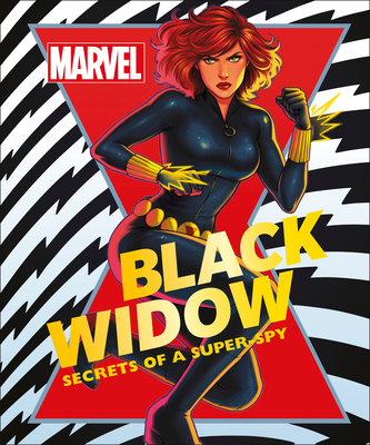 Marvel Black Widow: Secrets of a Super-Spy 1465496920 Book Cover