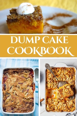 Dump Cake Cookbook B0CTK2PYNR Book Cover