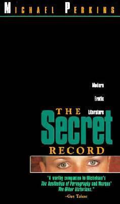 The Secret Record: Modern Erotic Literature 1563330393 Book Cover